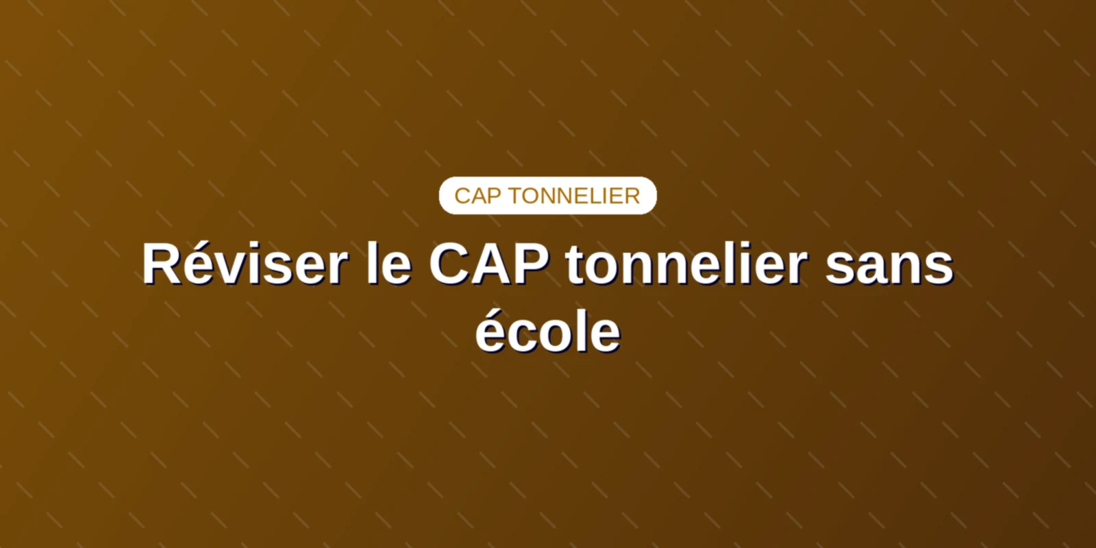Réviser le CAP tonnelier sans école : méthode clés d'atelier