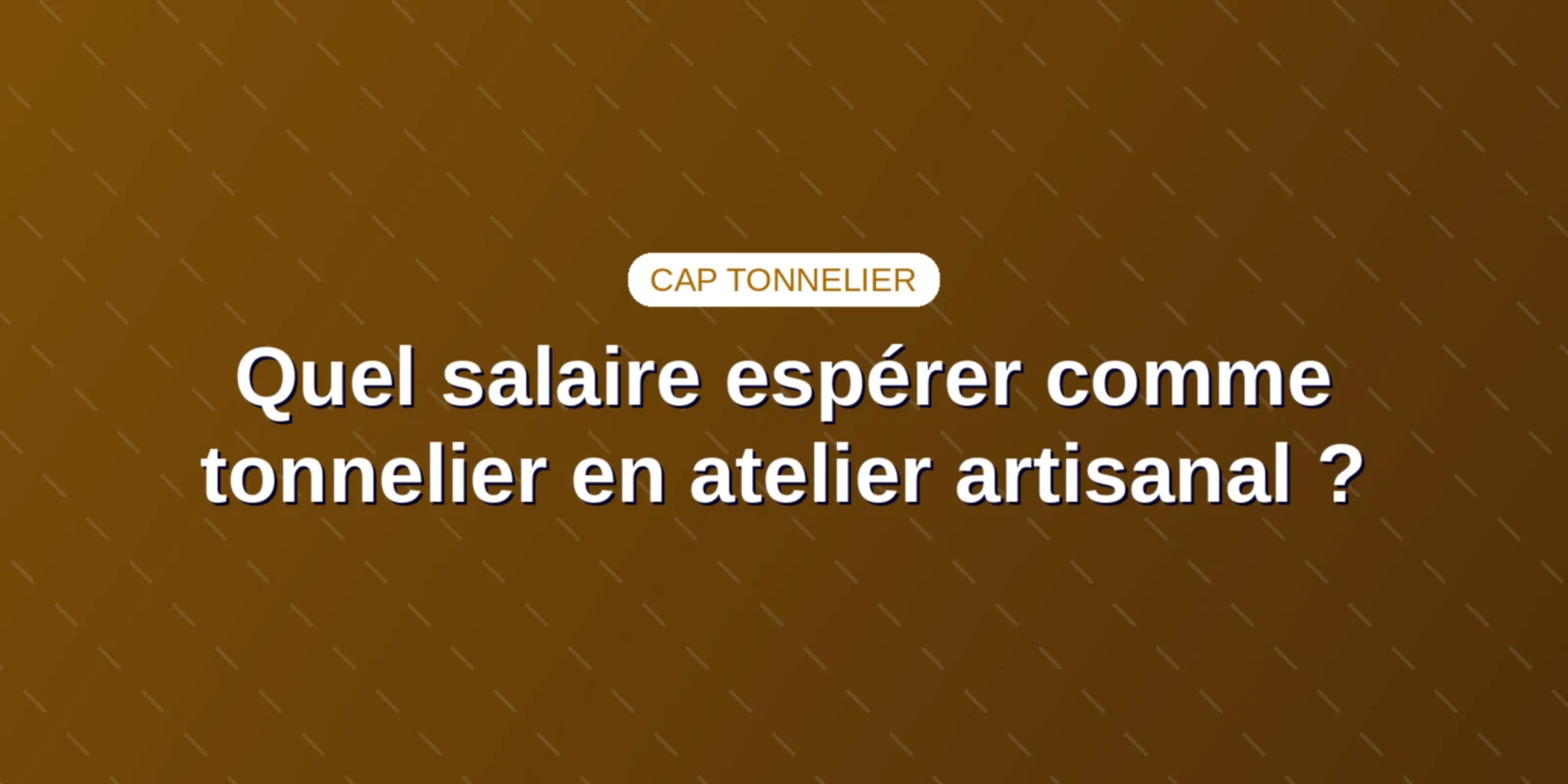 Quel salaire espérer comme tonnelier en atelier artisanal ? Couverture : Salaire et rémunération du tonnelier en atelier artisanal et industriel